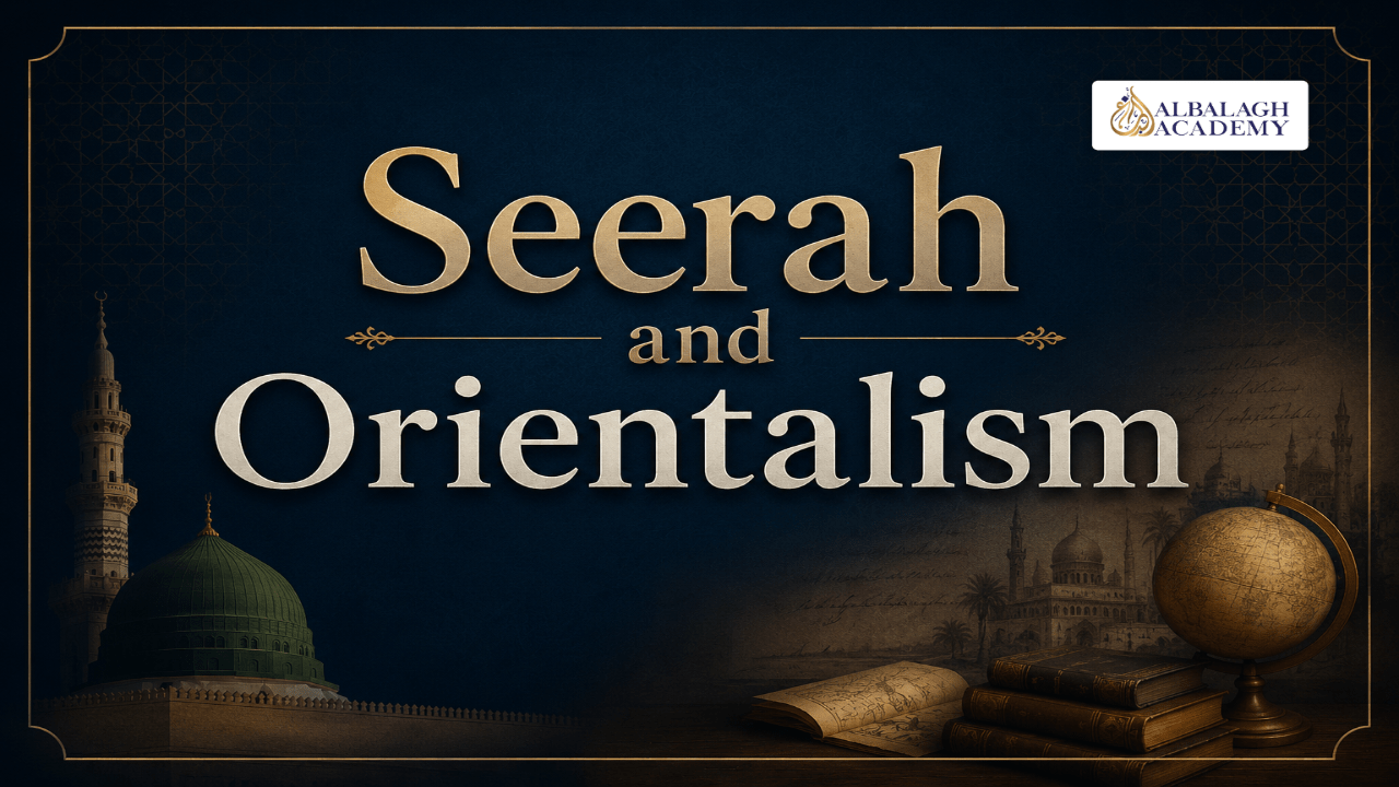 Seerah and Orientalism Seerah and Orientalism
