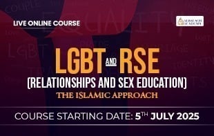 LGBT and RSE ( Relationships and Sex Education) – The Islamic Approach
