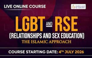 LGBT and RSE ( Relationships and Sex Education) – The Islamic Approach