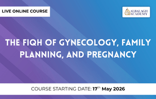 The Fiqh Of Gynecology, Family Planning, and Pregnancy