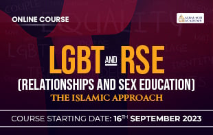 LGBT and RSE ( Relationships and Sex Education) – The Islamic Approach