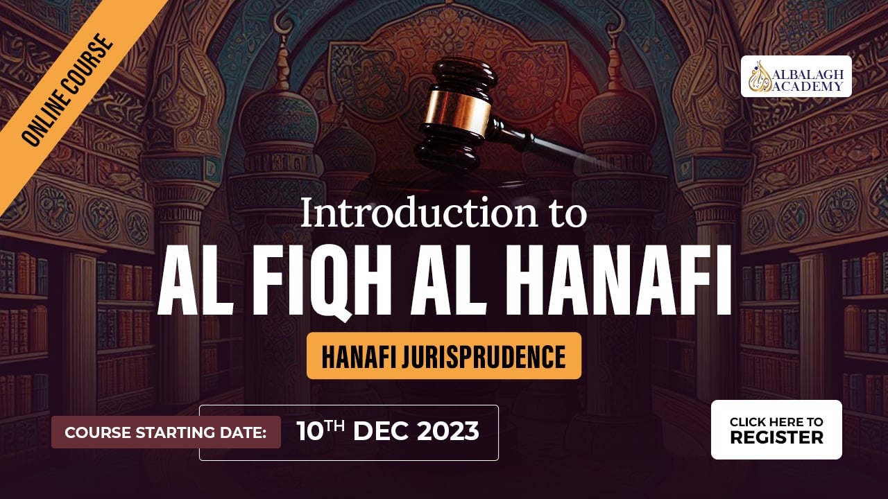 Introduction to Al Fiqh al Hanafi (Hanafi Jurisprudence)