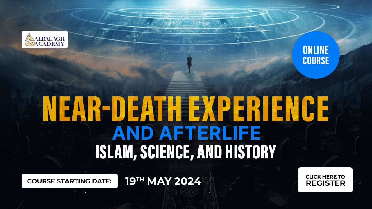 Near-Death Experience and Afterlife: Islam, Science, and History