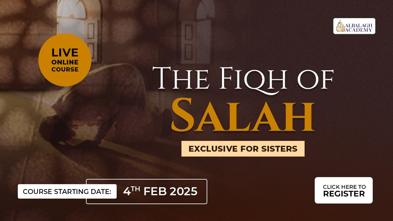 The Fiqh Of Salah (Exclusive For Sisters)