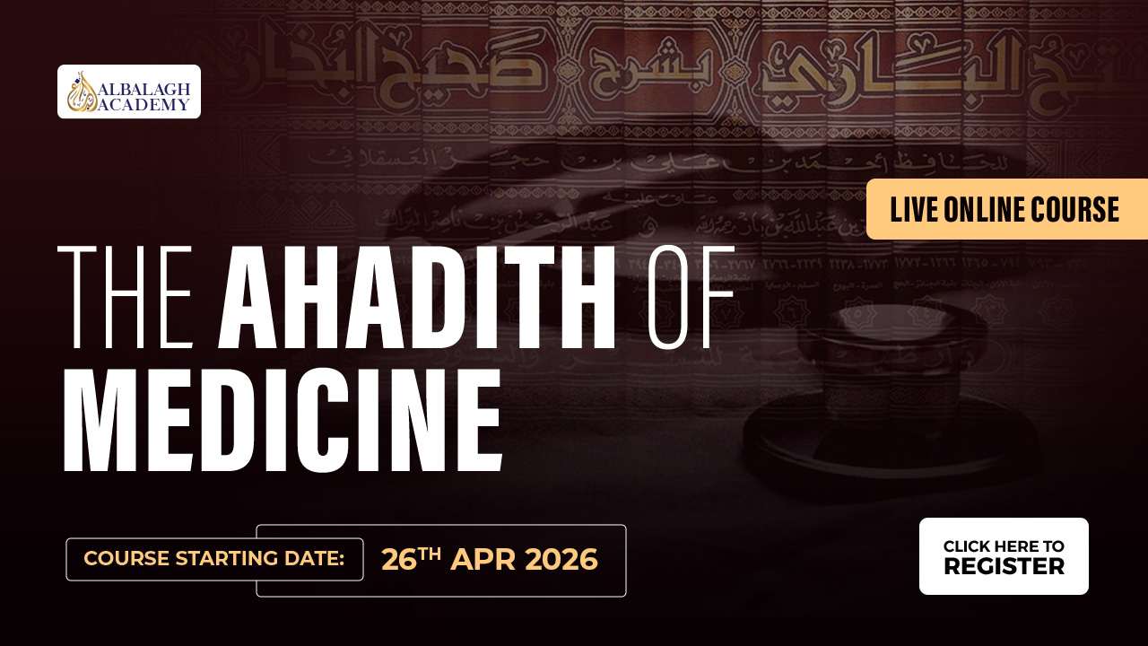 The Ahadith of Medicine April 2026