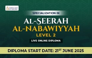 Specialization in Al Seerah Al Nabawiyyah Level 2 – Online Diploma