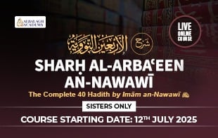Sharh Arbaeen Al-Nawawi (The Complete 40 Hadith by Al Nawawi) – Exclusive for Sisters