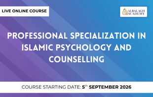 Professional Specialisation in Islamic Psychology and Counselling