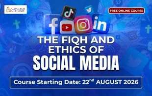 The Fiqh & Ethics of Social Media