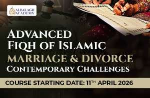 Advanced Fiqh of Islamic Marriage and Divorce – Contemporary Challenges