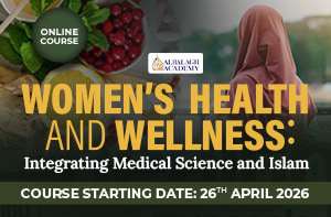 Women’s Health and Wellness: Integrating Medical Science and Islam