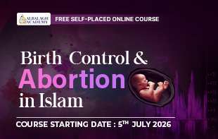 Birth Control and Abortion in Islam (Self – Paced)