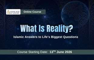 What is Reality? Islamic Answers to Life’s Biggest Questions