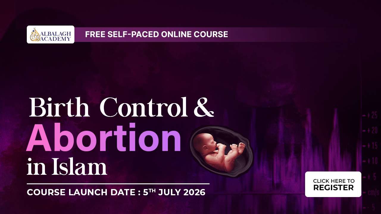 Birth Control and Abortion in Islam (Self – Paced)
