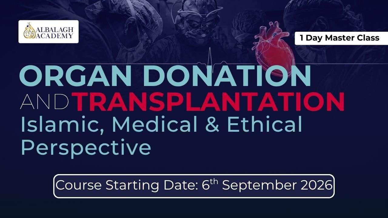 Organ Donation and Transplantation: Islamic, Medical & Ethical Perspectives