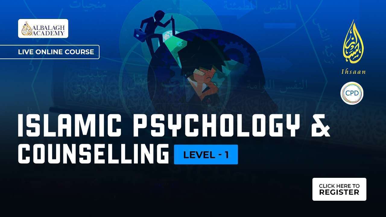 Islamic Psychology & Counselling – Level 1
