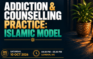 Addiction and Counselling Practice: Islamic Model